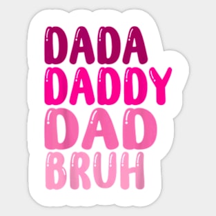 Funny Father's Day Dada Daddy Dad Bruh women 2023 Sticker